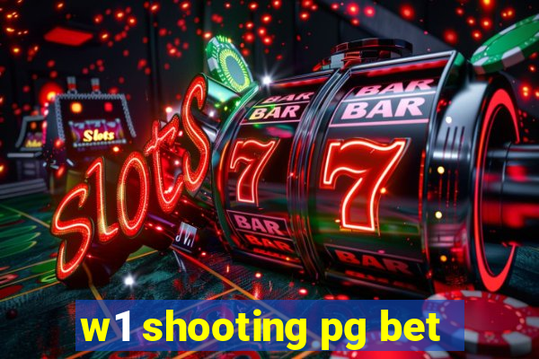 w1 shooting pg bet